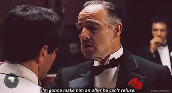 offer you can't refuse