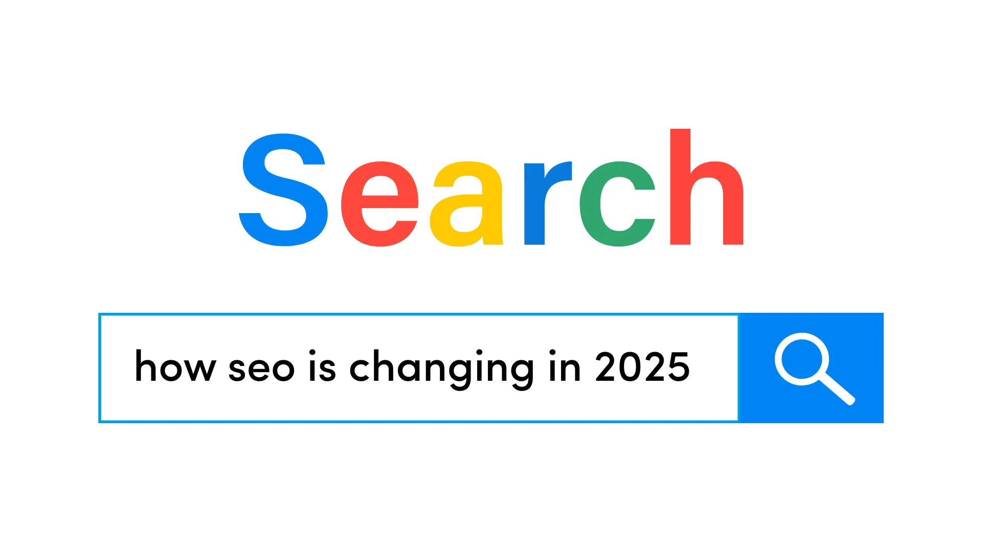 How SEO is changing in 2025